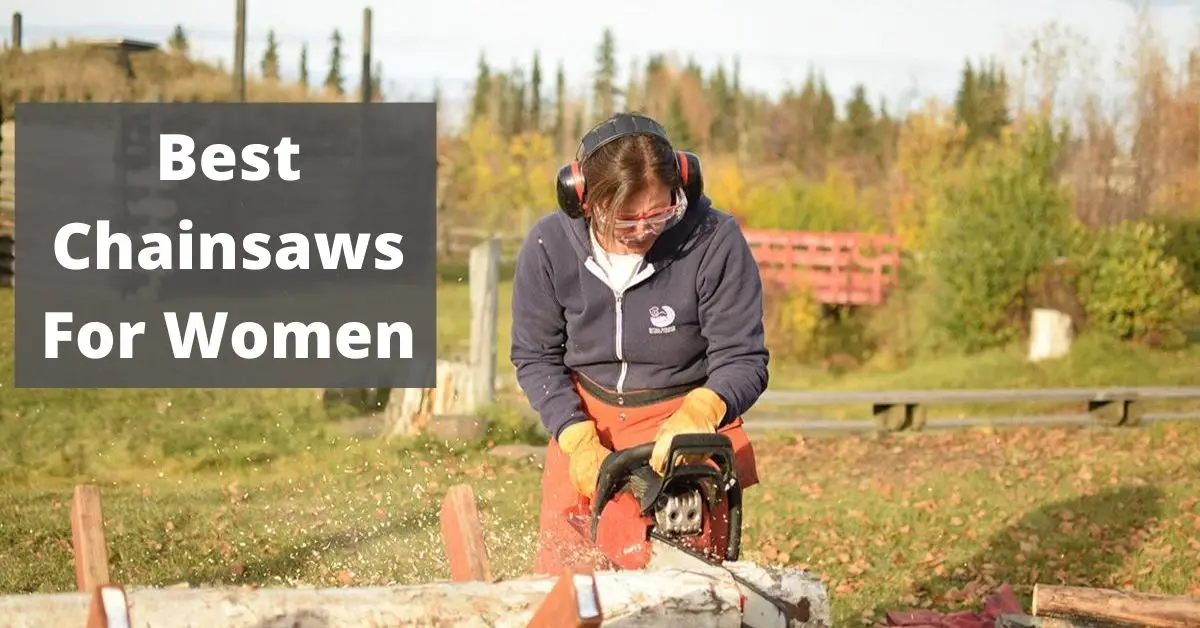 Best Chainsaws for Women