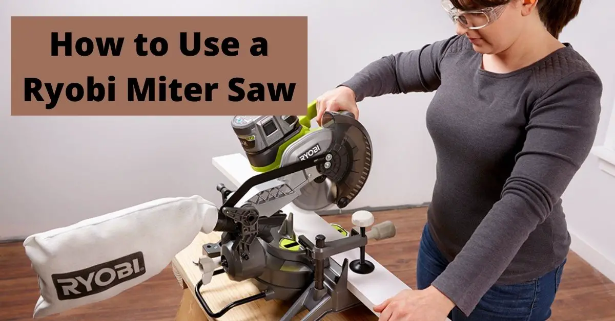 How to Use a Ryobi Miter Saw