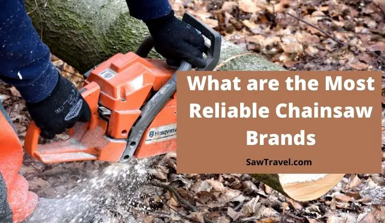 What Are the Most Reliable Chainsaw Brands